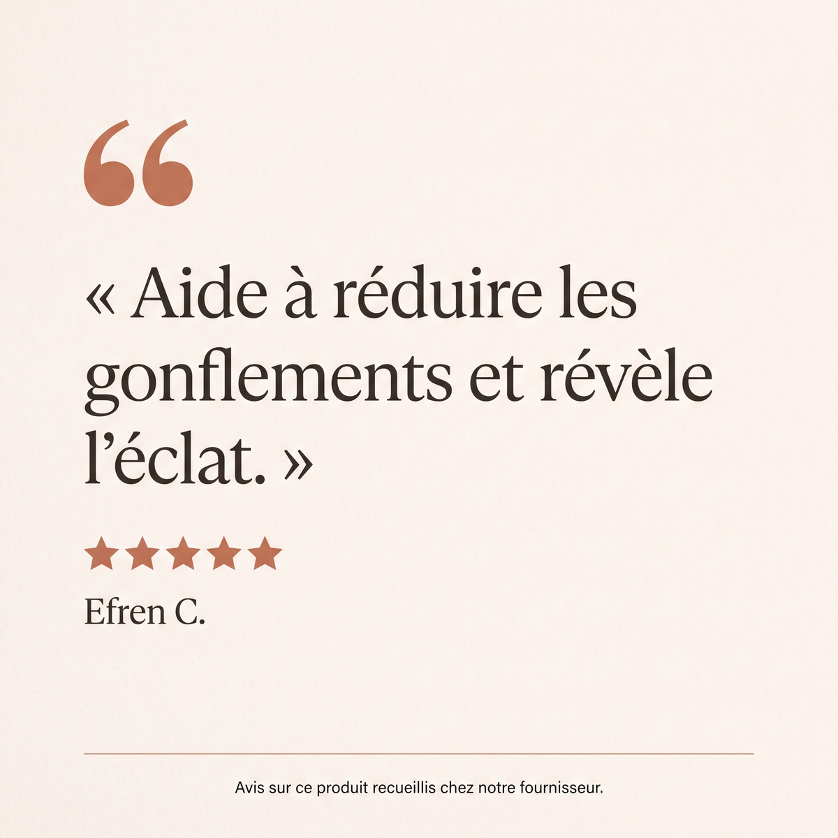 Avis : Aide à réduire les gonflements et révèle l'éclat - Efren C.